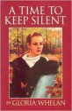 A Time to Keep Silent - Gloria Whelan