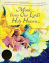 Music from Our Lord's Holy Heaven Book and CD - Gloria Jean Pinkney, Jerry Pinkney, Brian Pinkney, Myles C. Pinkney