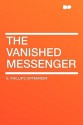 The Vanished Messenger - E. Phillips Oppenheim