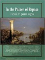 In the Palace of Repose - Holly Phillips