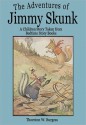 The Adventures of Jimmy Skunk: A Children Story Taken from Bedtime Story Books - Thornton W. Burgess