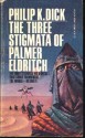 The Three Stigmata of Palmer Eldritch - Philip K. Dick