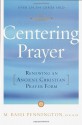 Centering Prayer: Renewing an Ancient Christian Prayer Form - M. Basil Pennington