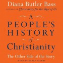 A People's History of Christianity: The Other Side of the Story (Audio) - Diana Butler Bass, Karen Saltus