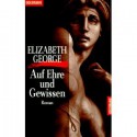 Auf Ehre und Gewissen - Elizabeth George, Mechtild Sandberg