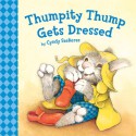 Thumpity Thump Gets Dressed - Cyndy Szekeres