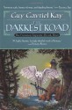 The Darkest Road - Guy Gavriel Kay