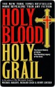 Holy Blood, Holy Grail - Michael Baigent, Richard Leigh, Henry Lincoln