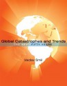 Global Catastrophes and Trends: The Next Fifty Years - Vaclav Smil