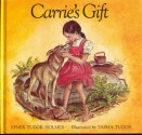 Carrie's Gift - Efner Tudor Holmes, Tasha Tudor