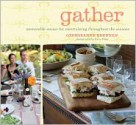 Gather: Memorable Menus for Entertaining Throughout the Seasons - Georgeanne Brennan, Lara Hata