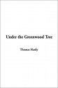 Under the Greenwood Tree - Thomas Hardy