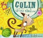 Colin and the Wrong Shadow - Leigh Hodgkinson