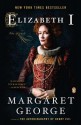 Elizabeth I: The Novel - Margaret George