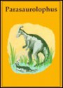 Parasaurolophus (Dinosaur Library) - David White