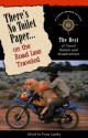 There's No Toilet Paper on the Road Less Traveled: The Best Travel Humor and Misadventure (Travelers' Tales Guides) - Doug Lansky