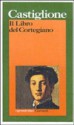 Il libro del cortegiano - Baldassare Castiglione