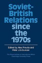 Soviet-British Relations Since the 1970s - Alex Pravda