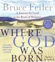 Where God Was Born (Audio) - Bruce Feiler