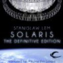 Solaris: The Definitive Edition - Stanisław Lem, Bill Johnston, Alessandro Juliani