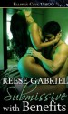 Submissive With Benefits - Reese Gabriel