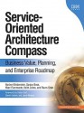 Service-Oriented Architecture Compass: Business Value, Planning, and Enterprise Roadmap - Norbert Bieberstein, Rawn Shah, Keith Jones, Sanjay Bose, Marc Fiammante