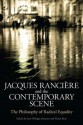 Jacques Ranciere and the Contemporary Scene: The Philosophy of Radical Equality - Jean-Philippe Deranty