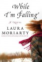 While I'm Falling - Laura Moriarty