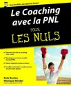 Le Coaching avec la PNL Pour les Nuls (French Edition) - Monique RICHTER, Kate Burton