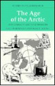 The Age of the Arctic: Hot Conflicts and Cold Realities - Gail Osherenko, Oran R. Young