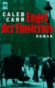 Engel der Finsternis - Caleb Carr