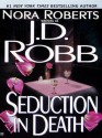 Seduction in Death (In Death, #13) - J.D. Robb