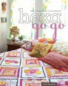 Hexa-Go-Go: English Paper Piecing 16 Quilt Projects - Tacha Bruecher