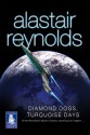 Diamond Dogs, Turquoise Days - Alastair Reynolds