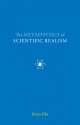 The Metaphysics of Scientific Realism - Brian Ellis