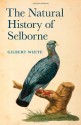 The Natural History of Selborne - Gilbert White, Anne Secord