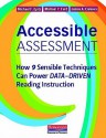 Accessible Assessment: How 9 Sensible Techniques Can Power Data-Driven Reading Instruction - Michael F. Opitz, Michael P. Ford, James A. Erekson