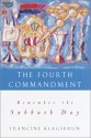 The Fourth Commandment: Remember the Sabbath Day - Francine Klagsbrun