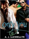 Only You - A.J. Llewellyn