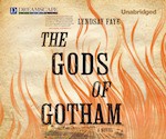 The Gods of Gotham (Timothy Wilde Mysteries #1) - Lyndsay Faye, Steven Boyer