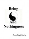 Being And Nothingness - Jean-Paul Sartre