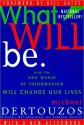 What Will Be: How the World of Information Will Change - Michael L. Dertouzos