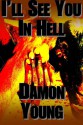 I'll See You In Hell - Damon Young