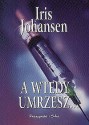 A wtedy umrzesz... - Iris Johansen