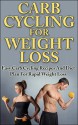 Carb Cycling For Weight Loss: Easy Carb Cycling Recipes And Diet Plan For Rapid Weight Loss (carb cycling diet, carb cycling guide, carb cycling bodybuilding, ... carbs, low carb diet, low carb recipes) - Timothy Johnson