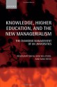 Knowledge, Higher Education, and the New Managerialism: The Changing Management of UK Universities - Rosemary Deem, Sam Hillyard, Michael Reed