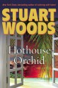 Hothouse Orchid - Stuart Woods