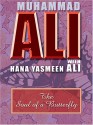 The Soul of a Butterfly - Muhammad Ali, Hana Yasmeen Ali