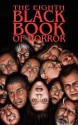 The Eighth Black Book of Horror - Reggie Oliver, Paul Finch, Charles Black, Thana Niveau, David Williamson, Anna Taborska, Stephen Bacon, Kate Farrell, David A. Riley, Mark Samuels, John Llewellyn Probert, Gary Fry, Tina Rath, Tony Rath, Marion Pitman