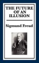 The Future of an Illusion - Sigmund Freud